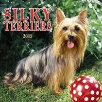 Silky Terriers 2005 Wall Calendar