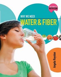 Why We Need Water and Fiber (Science of Nutrition)