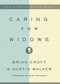 Caring for Widows: Ministering God's Grace