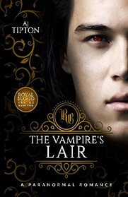 The Vampire's Lair: A Paranormal Romance (Royal Blood)