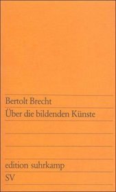 Uber die bildenden Kunste (Edition Suhrkamp) (German Edition)