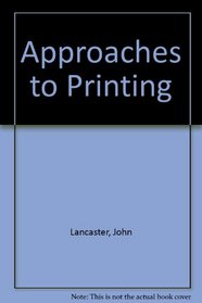 Approaches to printing