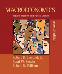 Macroeconomics: Private Markets and Public Choice plus MyEconLab (7th Edition)