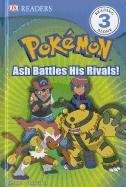 DK Reader Level 3 Pokemon: Ash Battles His Rivals! (Dk Readers. Level 3)