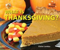 What Is Thanksgiving? (I Like Holidays!)