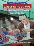 Frankenstein Doesn't Plant Petunias (The Adventures of the Bailey School Kids, #6)