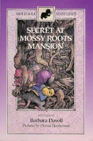 Secret at Mossy Roots Mansion (Molehouse Mysteries)