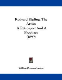 Rudyard Kipling, The Artist: A Retrospect And A Prophecy (1899)