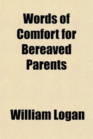 Words of Comfort for Bereaved Parents