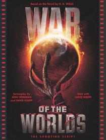 War of the Worlds: The Shooting Script (Newmarket Shooting Script)