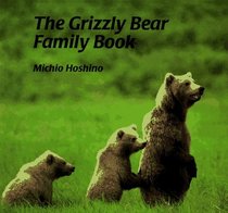 The Grizzly Bear Family Book (The Animal Family Series)