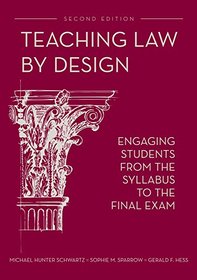 Teaching Law by Design: Engaging Students from the Syllabus to the Final Exam