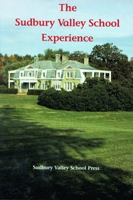 The Sudbury Valley School Experience, 3rd edition