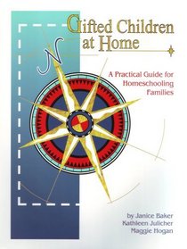 Gifted Children at Home: A Practical Guide for Homeschooling Families