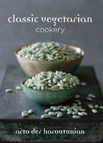 CLASSIC VEGETARIAN COOKERY: Over 250 Recipes from Around the World