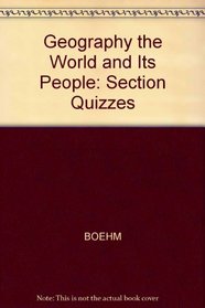 Section Quizzes (Geography The World and Its People)