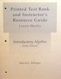 Printed Test Bank and Instructor's Resource Guide for Introductory Algebra Ninth Edition