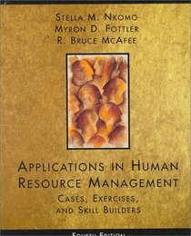 Applications in Human Resource Management: Cases, Exercises and Skill Builders