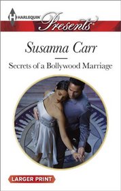 Secrets of a Bollywood Marriage (Harlequin Presents, No 3228) (Larger Print)
