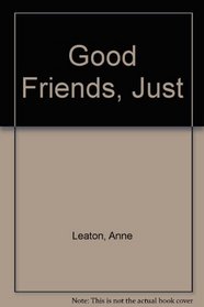 Good Friends, Just.