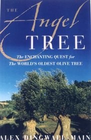 The Angel Tree: The Enchanting Quest for the World's Oldest Olive Tree