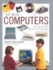 All About Computers : Amazing Microchip Machines and Technology (All About)