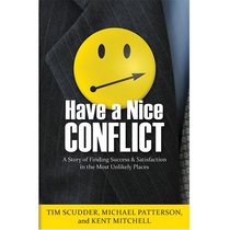 Have a Nice Conflict: A Story of Finding Success & Satisfaction in the Most Unlikely Places