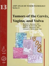Tumors of the Cervix, Vagina, and Vulva (AFIP Atlas of Tumor Pathology, Series 4)