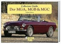 Collectors Guide. Der MGA, MGB und MGC.