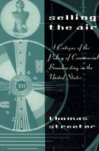Selling the Air : A Critique of the Policy of Commercial Broadcasting in the United States