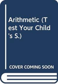 Arithmetic (Test Your Child's)