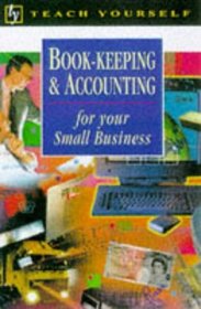 Book-keeping and Accounting for Your Small Business (Teach Yourself Business  Professional S.)