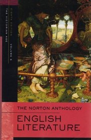 The Norton Anthology of English Literature: The Victorian Age (8th Edition)