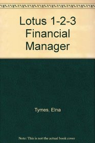 The Lotus 1-2-3 Financial Manager: 60 Models/Book&Disk