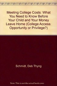 Meeting College Costs: What You Need To Know Before Your Child And Your Money Leave Home 2005 Edition (Meeting College Costs: What You Need to Know Before Your Child & Your Money Leave Home)