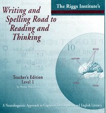 Writing and Spelling Road to Reading and Thinking: A Neurolingistic Approach to Cognitive Development and English Literacy (An equal and optimal educational opportunity through multi-sensory language arts)