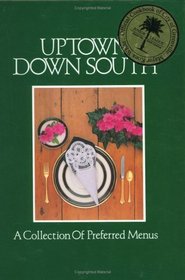 Uptown Down South: A Collection of Preferred Menus