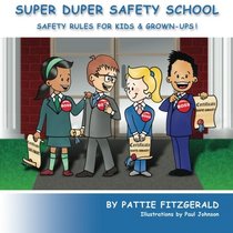 Super Duper Safety School: Safety Rules For Kids & Grown-Ups!