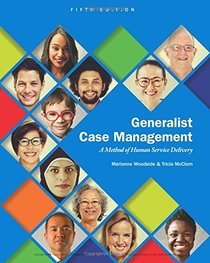Generalist Case Management: A Method of Human Service Delivery