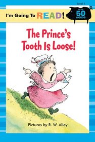 The Prince's Tooth is Loose! (I'm Going to Read, Level 1)