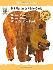 Brown Bear, Brown Bear, What Do You See? 50th Anniversary Edition with audio CD (Brown Bear and Friends)