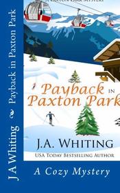 Payback in Paxton Park (A Paxton Park Mystery) (Volume 4)