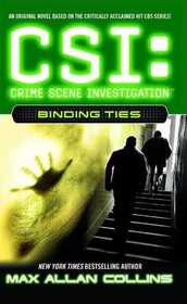 Binding Ties (CSI: Crime Scene Investigation, Bk 6)
