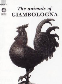 Animals of Giambologna (Great Masterpieces)