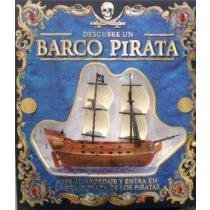 Descubre un barco pirata/ Explore Within a Pirate Ship: Sube al abordaje y entra en la era dorada de los piratas!/ Climb Aboard and Enter the Golden ... Un/ Explore Within) (Spanish Edition)