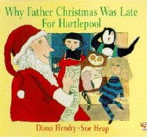 Why Father Christmas Was Late for Hartlepool (Red Fox Picture Books)