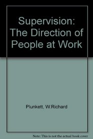 Supervision: The direction of people at work