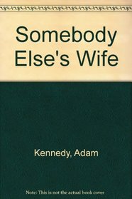 Somebody Else's Wife