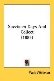 Specimen Days And Collect (1883)