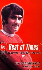 The Best of Times: My Favourite Football Stories